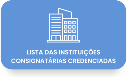 Botão para lista de Instituições Consignatárias Credenciadas